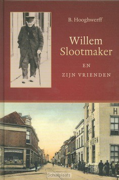 WILLEM SLOOTMAKER EN ZIJN VRIENDEN - HOOGHWERFF, B. - 9789033126550