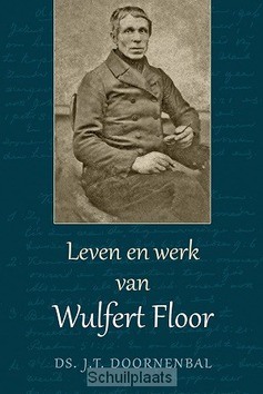 LEVEN EN WERK VAN WULFERT FLOOR - DOORNENBAL, J.T. - 9789033128875
