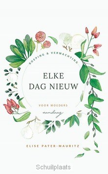 ELKE DAG NIEUW - PATER, ELISE - 9789033128950