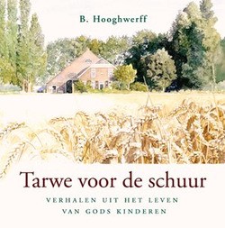 TARWE VOOR DE SCHUUR - HOOGHWERFF, B - 9789033130045