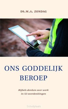 ONS GODDELIJK BEROEP - ZONDAG, DS. W.A. - 9789033130694