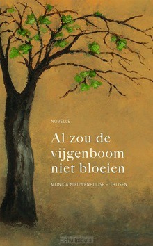 AL ZOU DE VIJGENBOOM NIET BLOEIEN - NIEUWENHUIJSE,-THIJSEN, MONICA - 9789033130854