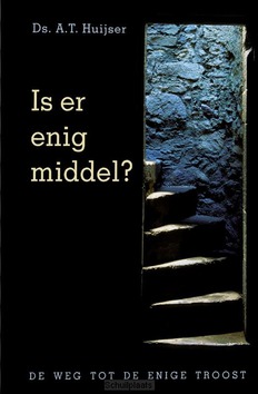 IS ER ENIG MIDDEL? - HUIJSER, A.T. - 9789033131219