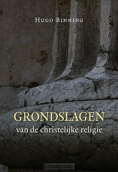 GRONDSLAGEN VAN DE CHRISTELIJKE RELIGIE - BINNING, HUGO - 9789033131226