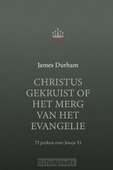CHRISTUS GEKRUIST OF HET MERG VAN HET EV - DURHAM, JAMES - 9789033131783