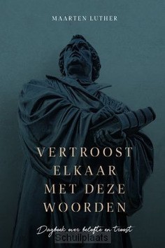 VERTROOST ELKAAR MET DEZE WOORDEN - LUTHER, MAARTEN - 9789033131851