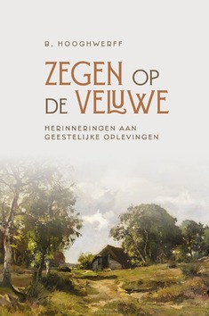 ZEGEN OP DE VELUWE - HOOGHWERFF, B. - 9789033132254