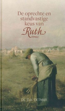 OPRECHTE EN STANDVASTIGE KEUS VAN RUTH - DETMAR, DS. D.A. - 9789033132704