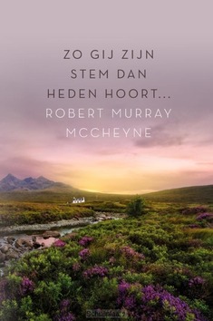 ZO GIJ ZIJN STEM DAN HEDEN HOORT - MCCHEYNE, ROBERT MURRAY - 9789033133329