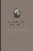 DE LIEFDE GODS IN CHRISTUS - ERSKINE, EBENEZER - 9789033134227