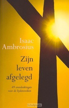 ZIJN LEVEN AFGELEGD - AMBROSIUS, ISAAC - 9789033609947