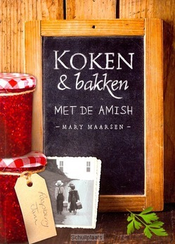 KOKEN EN BAKKEN MET DE AMISH - MAARSEN, MARY - 9789033617621