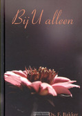 BIJ U ALLEEN - BAKKER, F. - 9789033630729