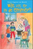 WAT ZIT ER IN DE EMMER? - VOGELAAR-M, G. - 9789033634055