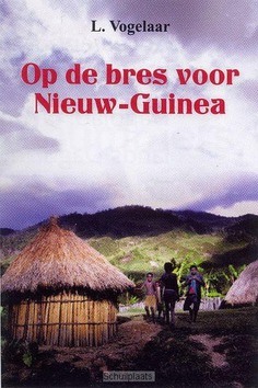 OP DE BRES VOOR NIEUW-GUINEA - VOGELAAR, L. - 9789033634604