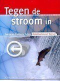 TEGEN DE STROOM IN - STAALDUINE-S., E. VAN - 9789033801105