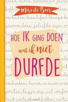 HOE IK GING DOEN WAT IK NIET DURFDE - BOER, MIRA DE - 9789033801341
