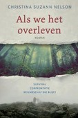 ALS WE HET OVERLEVEN - NELSON, CHRISTINA SUZANN - 9789033801365