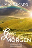 GEEN ZORGEN VOOR MORGEN - LUCADO, MAX - 9789033801488