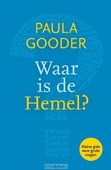 WAAR IS DE HEMEL? - GOODER, PAULA - 9789033801556