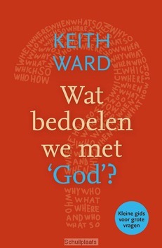 WAT BEDOELEN WE MET 'GOD'? - WARD, KEITH - 9789033801570