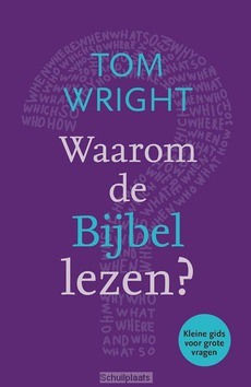 WAAROM DE BIJBEL LEZEN - WRIGHT, TOM - 9789033801587