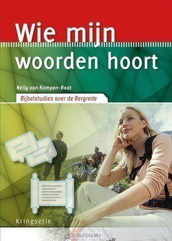 WIE MIJN WOORDEN HOORT - KAMPEN, NELLY VAN - 9789033801600