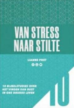 VAN STRESS NAAR STILTE - POST, LIANNE - 9789033801761