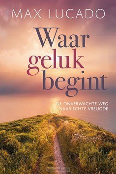 WAAR GELUK BEGINT - LUCADO, MAX - 9789033802126