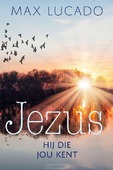 JEZUS HIJ DIE JOU KENT - LUCADO, MAX - 9789033802270