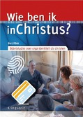 WIE BEN IK IN CHRISTUS?