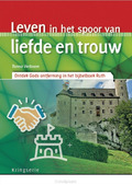 LEVEN IN HET SPOOR VAN LIEFDE EN TROUW - 9789033802546