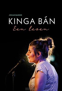 KINGA BAN - EEN LEVEN - BAKKER, JOHAN - 9789033802812