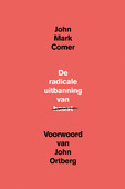 DE RADICALE UITBANNING VAN HAAST - COMER, JOHN MARK - 9789033802898