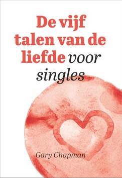 DE 5 TALEN VAN DE LIEFDE VOOR SINGLES - CHAPMAN, GARY - 9789033803055