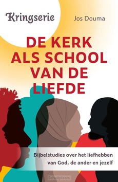 DE KERK ALS SCHOOL VAN DE LIEFDE - DOUMA, JOS - 9789033803680