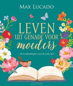 LEVEN UIT GENADE VOOR MOEDERS - LUCADO, MAX - 9789033804229