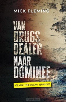 VAN DRUGSDEALER NAAR DOMINEE - FLEMMING, MICK - 9789033804717