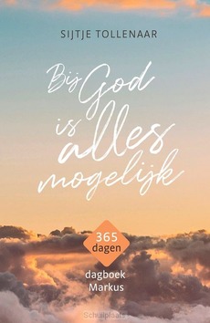 BIJ GOD IS ALLES MOGELIJK - TOLLENAAR, SIJTJE - 9789033804847