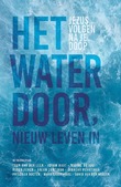 HET WATER DOOR, NIEUW LEVEN IN - AUTEURS, DIVERSE - 9789033805042