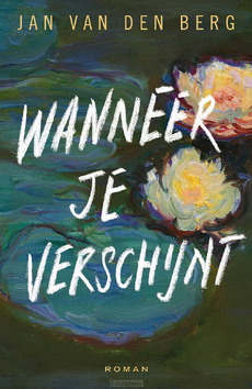 WANNEER JE VERSCHIJNT - BERG, JAN VAN DEN - 9789033805288