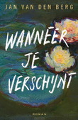 WANNEER JE VERSCHIJNT - BERG, JAN VAN DEN - 9789033805288