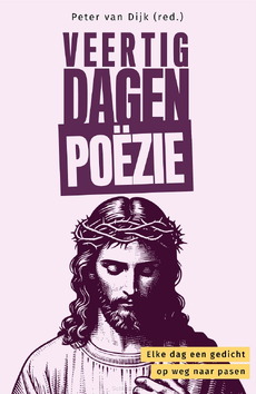 VEERTIG DAGEN POËZIE - DIJK, PETER VAN - 9789033805318
