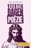 VEERTIG DAGEN POËZIE - DIJK, PETER VAN - 9789033805318