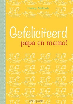GEFELICITEERD PAPA EN MAMA - MELLUISH, LINDSAY - 9789033817427