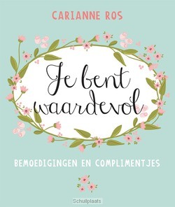 JE BENT WAARDEVOL - BEMOEDIGINGEN - ROS, CARIANNE - 9789033818820