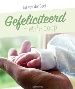 GEFELICITEERD MET JE DOOP - BEEK, INA VAN DER - 9789033822353