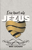 EEN HART ALS JEZUS - LUCADO, MAX - 9789033826849