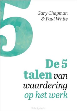 DE 5 TALEN VAN WAARDERING OP HET WERK - CHAPMAN, GARY; WHITE, PAUL - 9789033826962