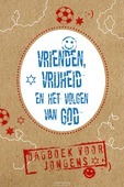 VRIENDEN, VRIJHEID EN HET VOLGEN VAN GOD - KETTMAN - 9789033833069